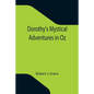 Dorothy's Mystical Adventures in Oz - Paperback