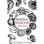 Medicinal Mushrooms: Unlocking The Power of Nature's Medicine - Paperback
