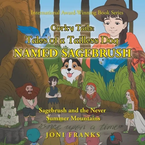 Corky Tails: Tales of a Tailless Dog Named Sagebrush: Sagebrush and the Never Summer Mountains - Paperback