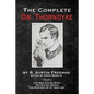 The Complete Dr. Thorndyke - Volume 1: The Red Thumb Mark, The Eye of Osiris and The Mystery of 31 New Inn - Paperback