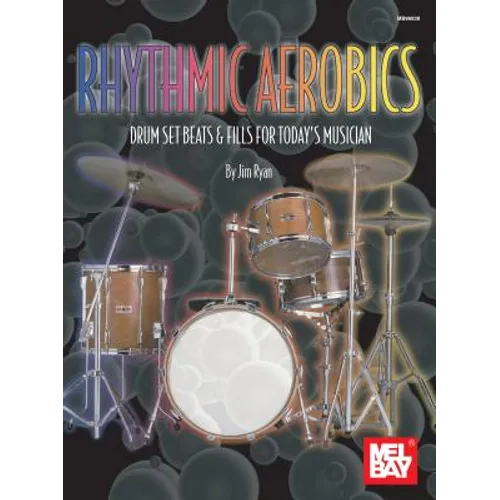 Rhythmic Aerobics: Drum Set Beats & Fills for Today's Musician - Spiral