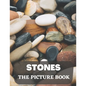 Stones: The Picture Book of Amazing Stones for Seniors with Dementia, Alzheimer's. - Paperback