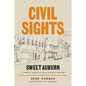 Civil Sights: Sweet Auburn, a Journey Through Atlanta's National Treasure - Paperback