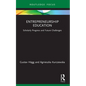Entrepreneurship Education: Scholarly Progress and Future Challenges - Paperback