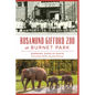 Rosamond Gifford Zoo at Burnet Park - Paperback