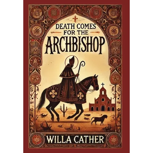 Death Comes for the Archbishop (Collector's Edition) (Laminated Hardback with Jacket) - Hardcover