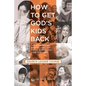How to Get God's Kids Back (Church Leader Course): Spread the Gospel, Make Disciples, and Mentor Youth in Your Local Community - Paperback