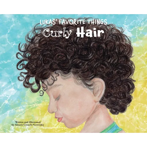 Lukas' Favorite Things: Curly Hair - Hardcover