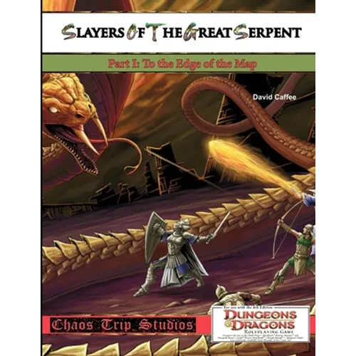 Slayers of the Great Serpent I: To the Edge of the Map - Paperback
