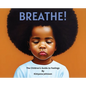 Breathe! The Children's Guide to Feelings - Hardcover