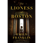 The Lioness of Boston - Hardcover