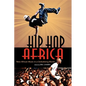 Hip Hop Africa: New African Music in a Globalizing World - Paperback