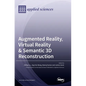 Augmented Reality, Virtual Reality & Semantic 3D Reconstruction - Hardcover
