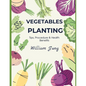 Vegetables Planting: Tips, Procedures & Health Benefits - Paperback