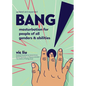 Bang!: Masturbation for People of All Genders and Abilities - Paperback
