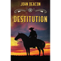 Destitution: A Classic Western - Paperback