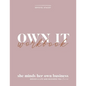 Own It: She Minds Her Own Business Workbook - Paperback
