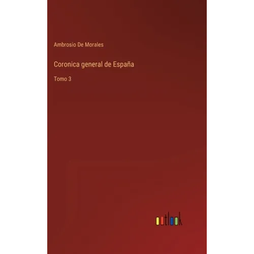 Coronica general de España: Tomo 3 - Hardcover