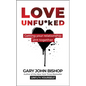 Love Unfu*ked: Getting Your Relationship Sh!t Together - Hardcover