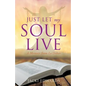 Just Let My Soul Live - Paperback