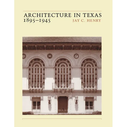 Architecture in Texas: 1895-1945 - Paperback