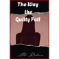 The Way the Guilty Fall - Paperback