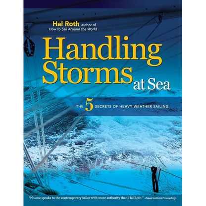 Handling Storms at Sea: The 5 Secrets of Heavy Weather Sailing - Hardcover