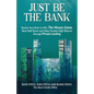 Just Be The Bank: Rewire Your Brain to Win The Money Game, Beat Wall Street and Make Double-Digit Returns through Private Lending - Paperback