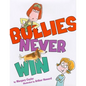 Bullies Never Win - Hardcover