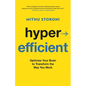 Hyperefficient: Optimize Your Brain to Transform the Way You Work - Hardcover
