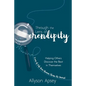 Through the Lens of Serendipity: Helping Others Discover the Best in Themselves (Even if Life has Shown Them Its Worst) - Paperback
