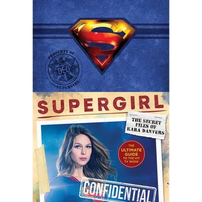Supergirl: The Secret Files of Kara Danvers: The Ultimate Guide to the Hit TV Show - Hardcover