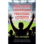 Practicing Christians, Practical Atheists: How Cultural Liturgies and Everyday Social Practices Shape the Christian Life - Hardcover