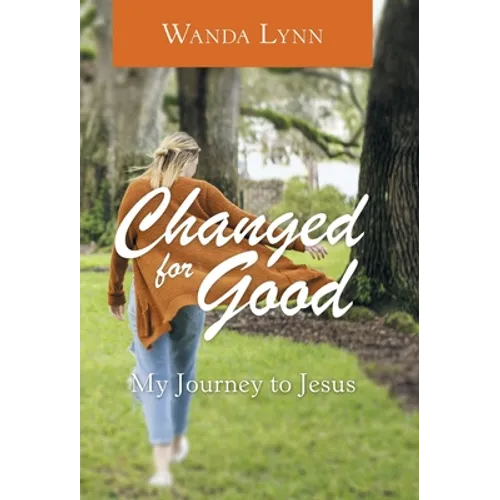 Changed for Good: My Journey to Jesus - Hardcover