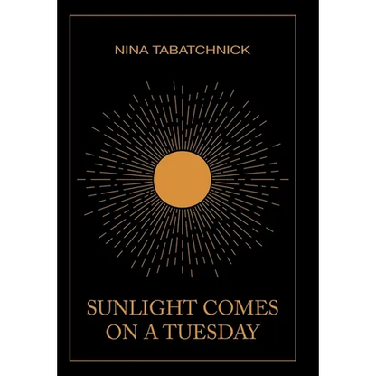 Sunlight Comes on a Tuesday - Hardcover