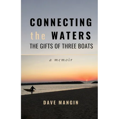 Connecting the Waters: The Gifts of Three Boats - Paperback
