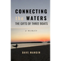 Connecting the Waters: The Gifts of Three Boats - Paperback
