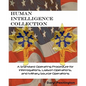 Human Intelligence Collection: A Standard Operating Procedure for Interrogation Operations, Liason Operations, and Military Source Operations - Paperback