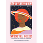 Saturn Return Survival Guide: Navigating This Cosmic Rite of Passage - Hardcover