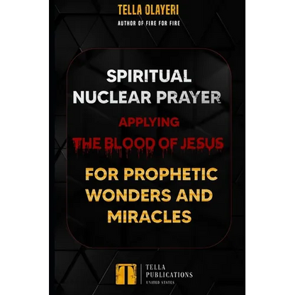 Spiritual Nuclear Prayer Applying Blood Of Jesus For Prophetic Wonders And Miracles - Paperback