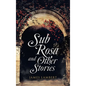 Sub Rosa and Other Stories - Hardcover
