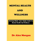 Mental Health and Wellness: Thriving Minds: Your Simple Guide To Mental Health Wellness - Paperback