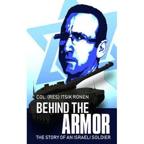 Behind The Armor: The story of an Israeli soldier - Paperback