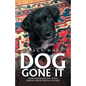 Dog Gone It: From Trauma to Tail-Wags, Seeing God in the Day-To-Day - Paperback