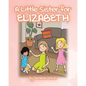 A Little Sister for Elizabeth - Paperback