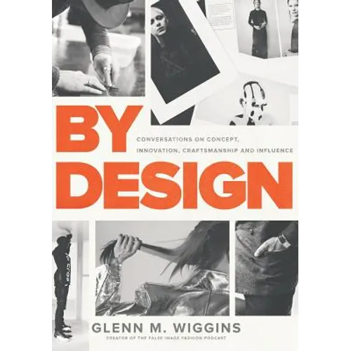 By Design: Conversations on Concept, Innovation, Craftsmanship, and Influence - Hardcover