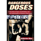 Dangerous Doses: A True Story of Cops, Counterfeiters, and the Contamination of America's Drug Supply - Paperback