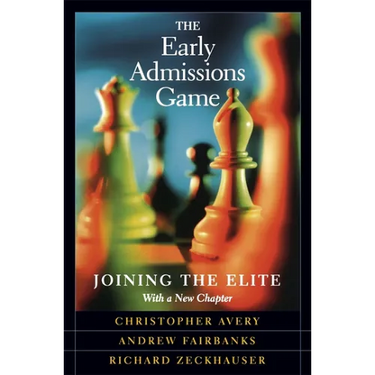 The Early Admissions Game: Joining the Elite, with a New Chapter - Paperback