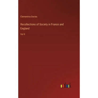 Recollections of Society in France and England: Vol II - Hardcover