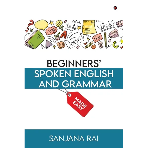 Beginners' Spoken English and Grammar: Made Easy - Paperback